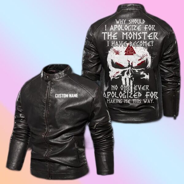Personalized Leather Jacket Why Should I Apologize For The Monster I Have Become