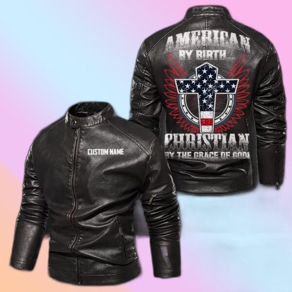 Personalized Leather Jacket American By Birth, Christian By The Grace Of God