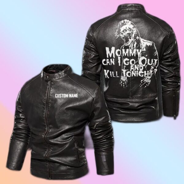Personalized Leather Jacket Mommy Can I Go Out