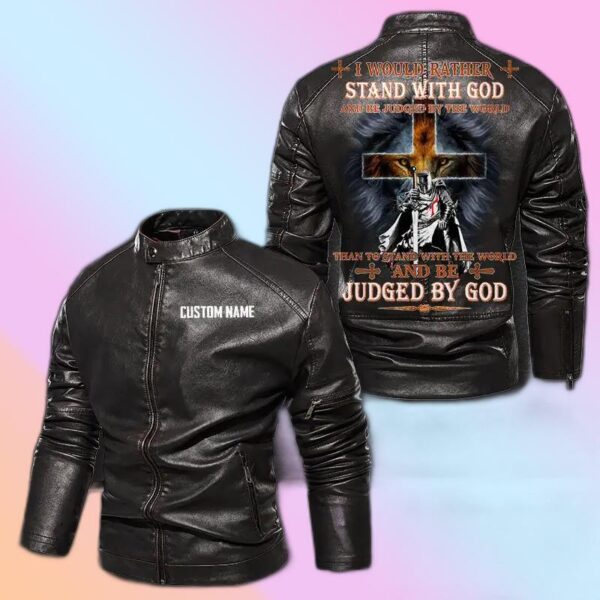 Personalized Leather Jacket I Would Rather Stand With God