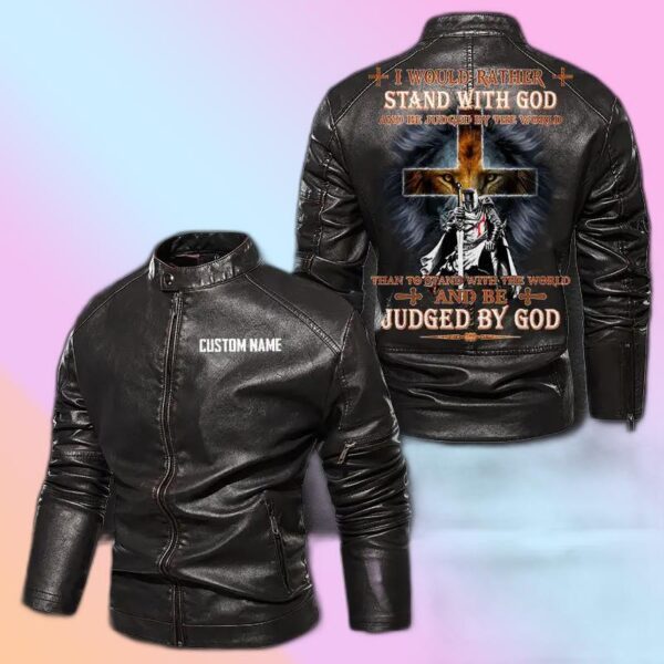 Personalized Leather Jacket I Would Rather Stand With God