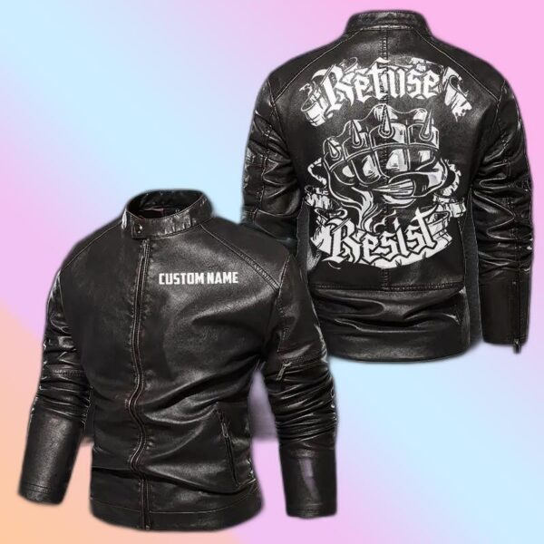 Personalized Leather Jacket Refuse And Resist