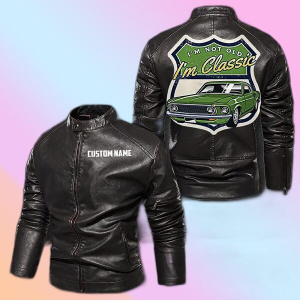 Personalized Leather Jacket I'm Not Old I'm Classic
